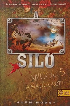 Hugh Howey - A sil� 5. - A haj�t�r�tt