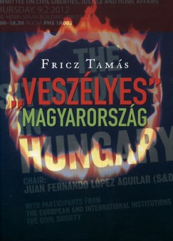 Fricz Tams - ""Veszlyes"" Magyarorszg