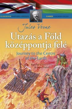 Lourdes Gonzlez   (Szerk.) - Rusznk Gyrgy   (Szerk.) - Utazs a Fld kzppontja fel - Klasszikusok magyarul-angolul