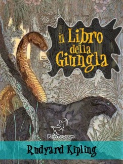 Rudyard Kipling - Il libro della giungla (Nuova edizione illustrata con 89 disegni originali di Maurice de Becque e altri)