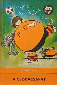 Eduard B�z - A csodacsapat