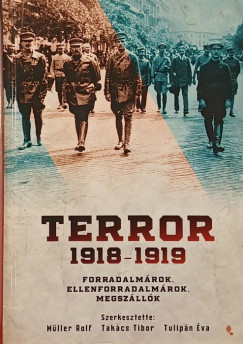 Mller Rolf   (Szerk.) - Takcs Tibor   (Szerk.) - Tulipn va   (Szerk.) - Terror 1918-1919