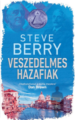 Steve Berry - Veszedelmes hazafiak