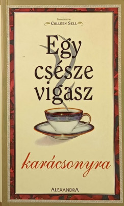 Colleen Sell   (Szerk.) - Egy cssze vigasz karcsonyra