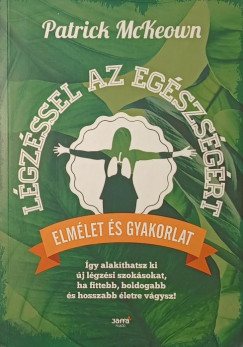 Mckeown Patrick - L�gz�ssel az eg�szs�g�rt