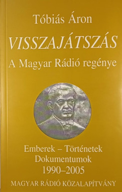 T�bi�s �ron - Visszaj�tsz�s (A Magyar R�di� reg�nye IV.) - dedik�lt