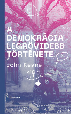 John Keane - A demokrcia legrvidebb trtnete