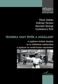 Felck Zoltn - Krmer Ferenc - Navratil Szonja - Uszkiewicz Erik - Technika vagy rtk a jogllam?