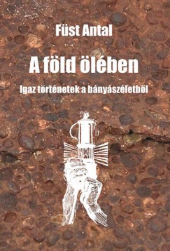 F�st Antal - A f�ld �l�ben