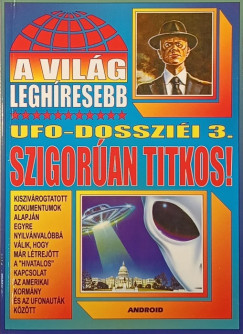 Kriston Endre  (Szerk.) - A vilg leghresebb UF-dosszii 3.