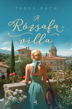 Tabea Bach - A R�zsafa-villa