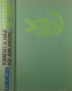 Lukcsy Andrs - Kiment a hz az ablakon...