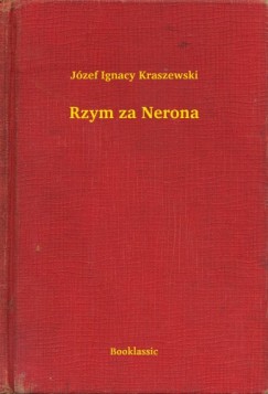 J�zef Ignacy Kraszewski - Rzym za Nerona