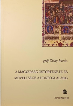 Zichy Istvn - A magyarsg strtnete s mveltsge a honfoglalsig