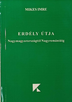 Mikes Imre - Erdély útja