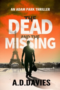 Davies A. D. - The Dead and the Missing - An Adam Park Thriller