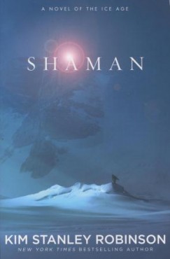 Kim Stanley Robinson - Shaman
