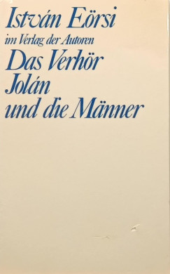 Eörsi István - Das Verhör - Jolán und die Männer