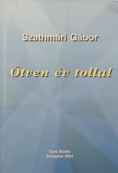 Szathmári Gábor - Ötven és tollal (dedikált)