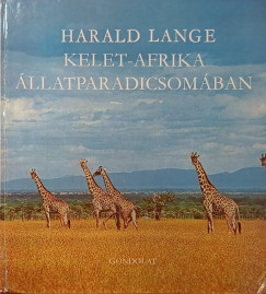 Harald Lange - Kelet-Afrika állatparadicsomában
