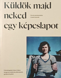 K�ld�k majd neked egy k�peslapot