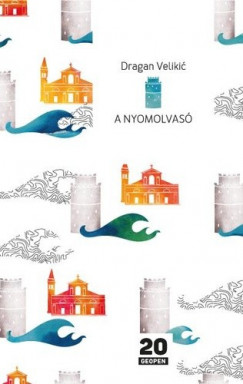 Dragan Velikic - A nyomolvasó