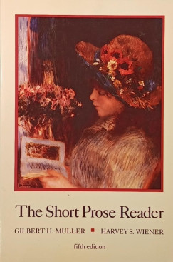 Gilbert H. Muller - Harvey S. Weiner - The Short Prose Reader
