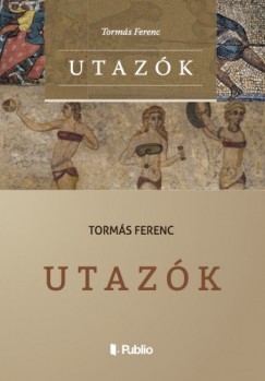 Torms Ferenc - Utazk