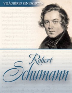   - Robert Schumann