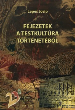 Lepe� Josip - Fejezetek a testkult�ra t�rt�net�b�l