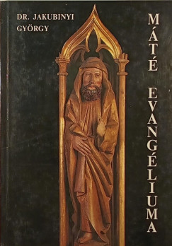 Jakubinyi György - Máté evangéliuma