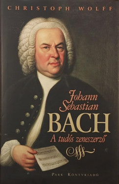Christoph Wolff - Johann Sebastian Bach