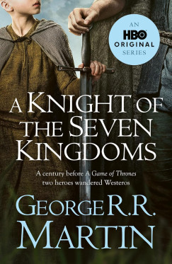 George R. R. Martin - A Knight of the Seven Kingdoms