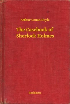 Arthur Conan Doyle - The Casebook of Sherlock Holmes