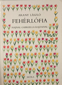 Arany Lszl - Fehrlfia