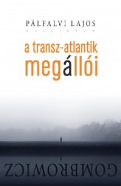 Plfalvi Lajos - A Transz-Atlantik meglli - Gombrowicz