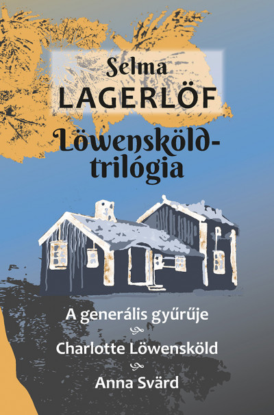 Selma Lagerlöf - Löwensköld-triológia