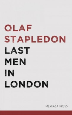 Olaf Stapledon - Last Men in London