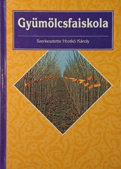 Hrotk� K�roly  (Szerk.) - Gy�m�lcsfaiskola