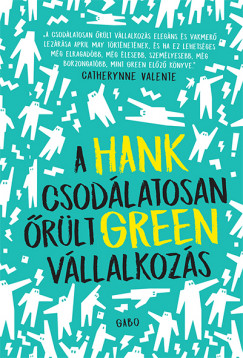 Hank Green - A csodlatosan rlt vllalkozs