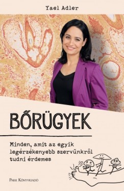 Yael Adler - Brgyek - Minden, amit az egyik legrzkenyebb szervnkrl tudni rdemes