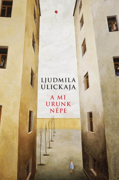 Ljudmila Ulickaja - A mi Urunk népe