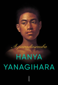 Yanagihara Hanya - A paradicsomba