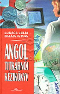 Balzs Istvn - Lukcs Jlia - Angol titkrni kziknyv