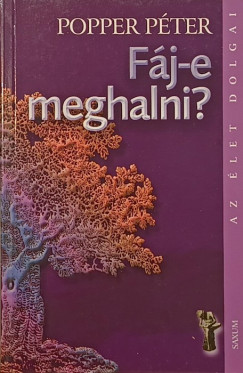 Popper P�ter - F�j-e meghalni?