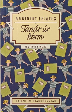 Karinthy Frigyes - Tanár úr kérem