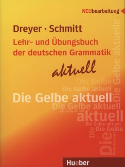 Hilke Dreyer - Richard Schmitt - Lehr-und bungsbuch der deutschen Grammatik aktuell