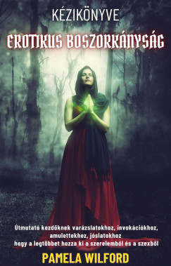 Pamela Wilford - Erotikus Boszork�nys�g K�zik�nyve