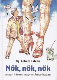 Ifj. Fekete Istvn - Nk, nk, nk