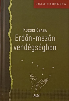 Kocsis Csaba - Erdn-mezn vendgsgben (dediklt)